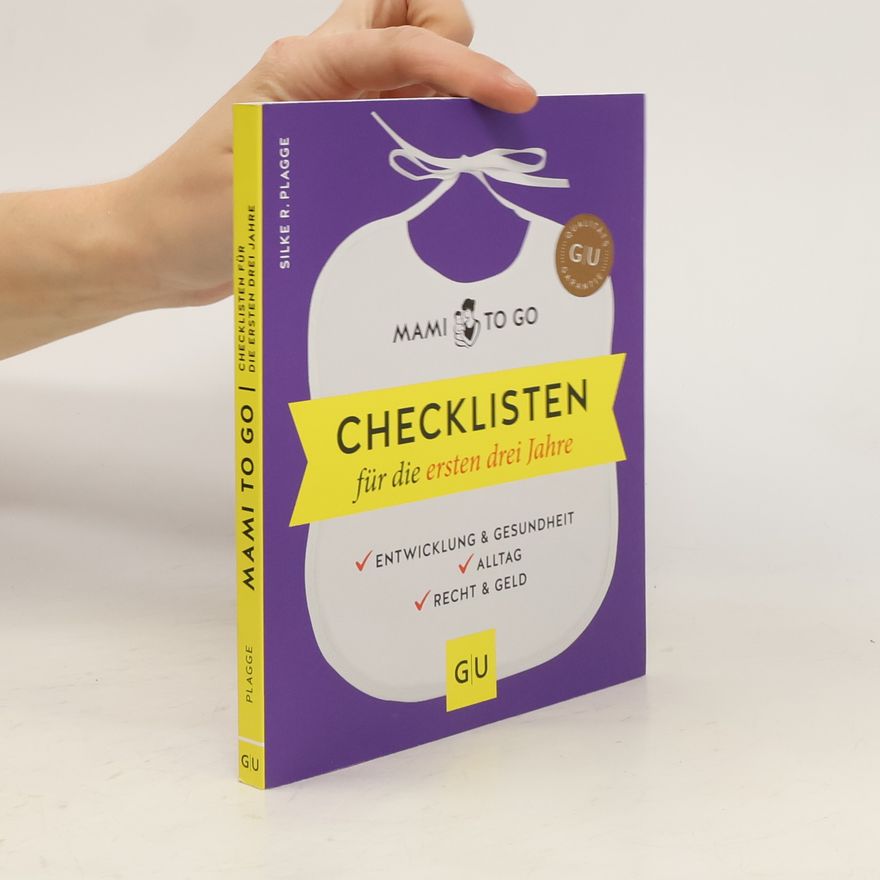 Silke Plagge Mami to go - Checklisten für die ersten drei Jahre
