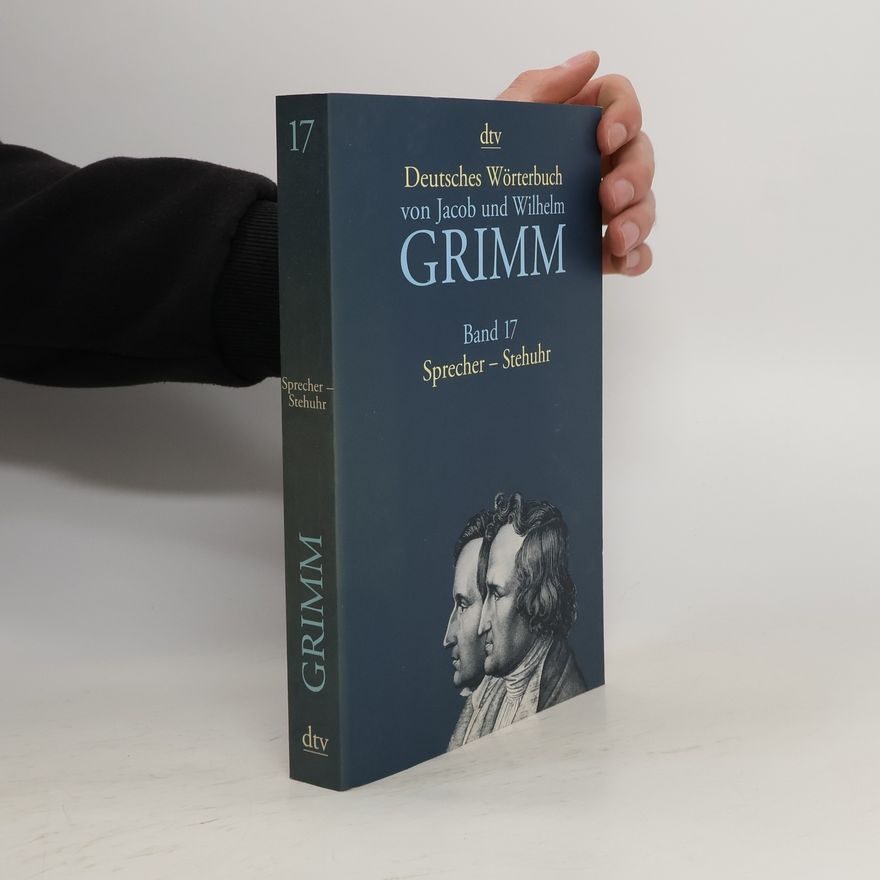 Wilhelm Grimm Deutsches Wörterbuch von Jacob und Wilhelm Grimm. Band 17
