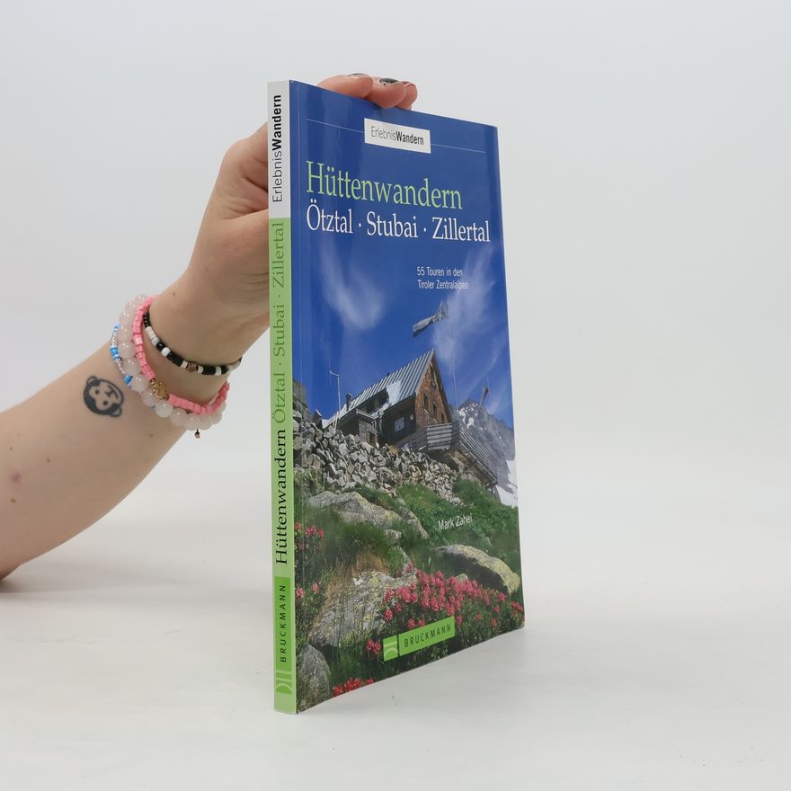 Mark Zahel Hüttenwandern Ötztal, Stubai, Zillertal