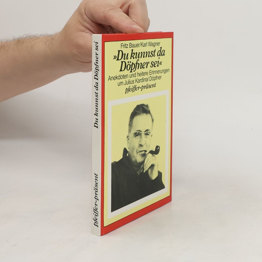 Fritz Bauer "Du kunnst da Döpfner sei"