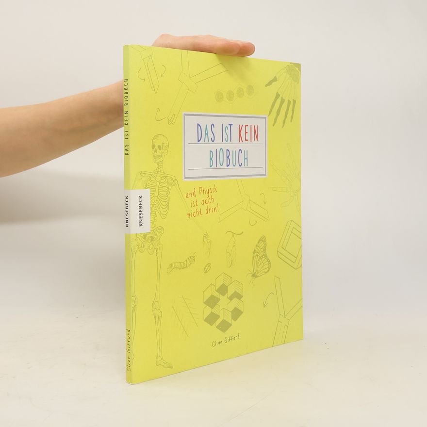 Clive Gifford Das ist kein Biobuch – und Physik ist auch nicht drin!