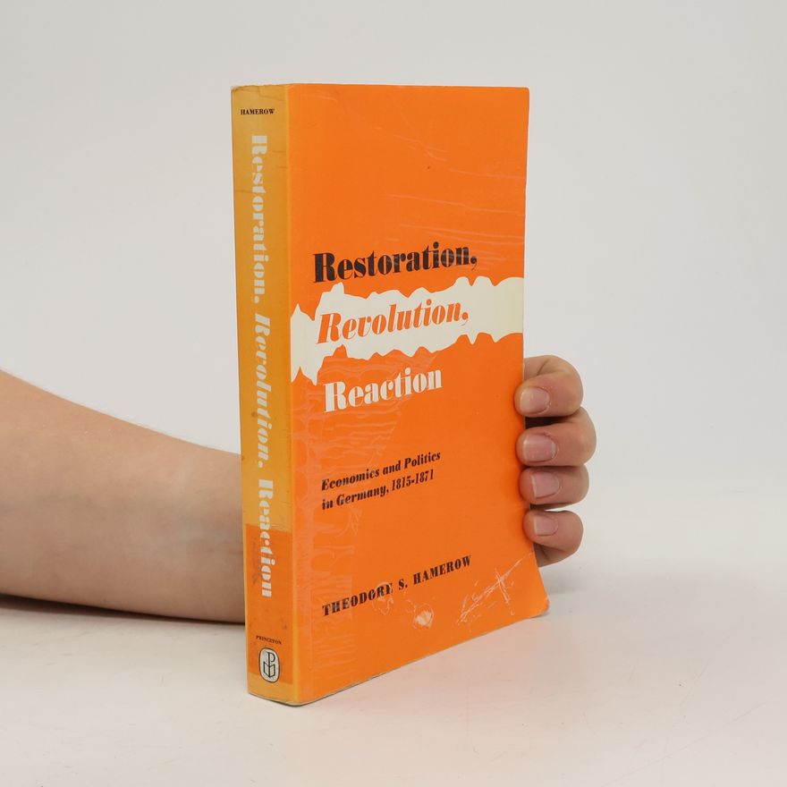 Theodore S. Hamerow Restoration, Revolution, Reaction