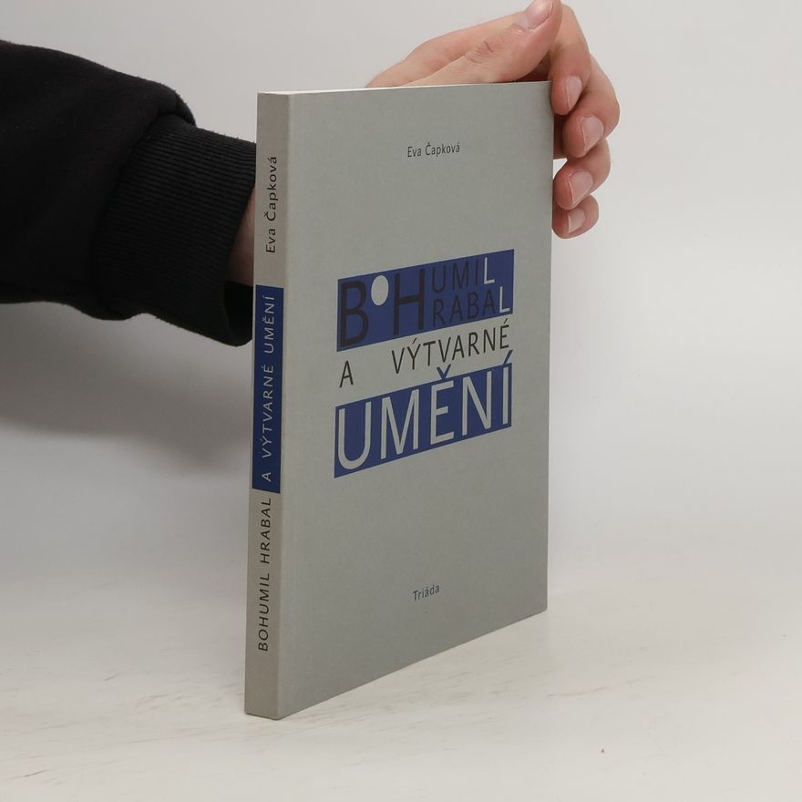 Eva Čapková Bohumil Hrabal a výtvarné umění