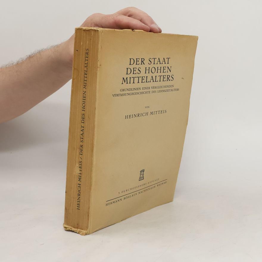 Heinrich Mitteis Der Staat des hohen Mittelalters