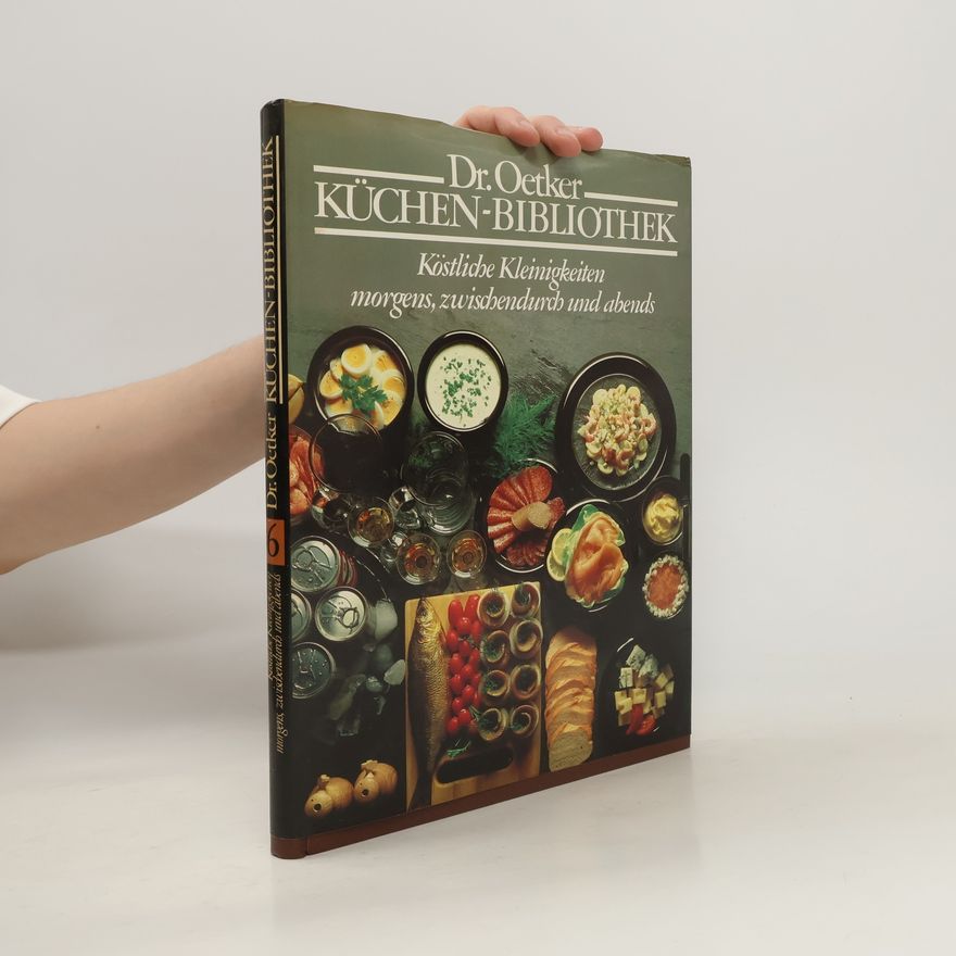 Autorenkollektiv Dr.-Oetker-Küchen-Bibliothek, Köstliche Kleinigkeiten morgens, zwischendurch und abends