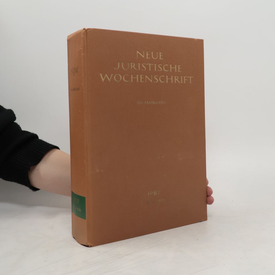 Autorenkollektiv Neue juristische Wochenschrift. 40 Jahrgang 1987 Band 1. I-CXX/1-1576