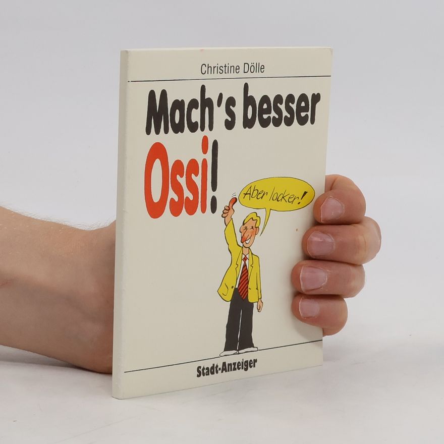 Christine Dölle Mach's besser, Ossi!
