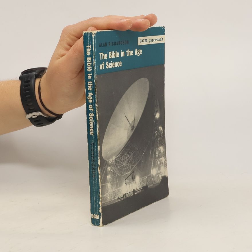 Richardson Alan The Bible in the Age of Science