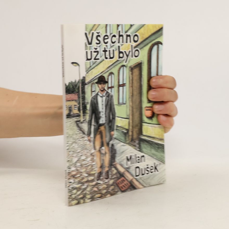 Milan Dušek Všechno už tu bylo