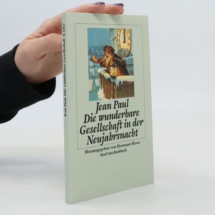 Jean Paul Die wunderbare Gesellschaft in der Neujahrsnacht. Erzählungen