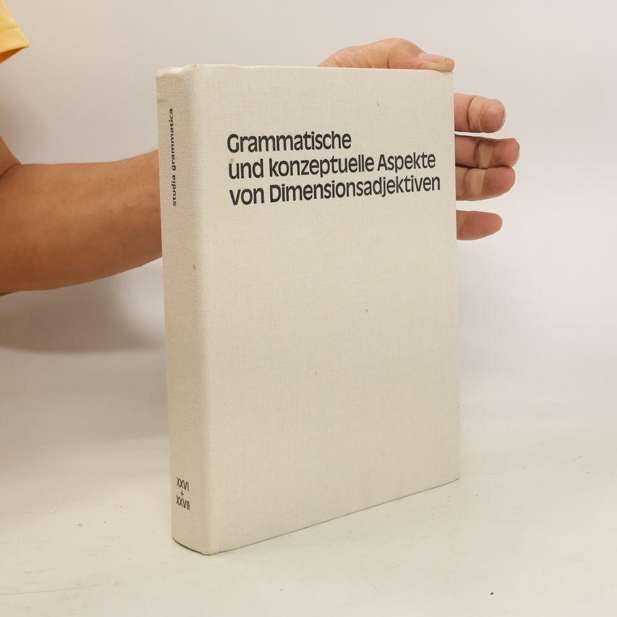 Manfred Bierwisch Grammatische und konzeptuelle Aspekte von Dimensionsadjektiven