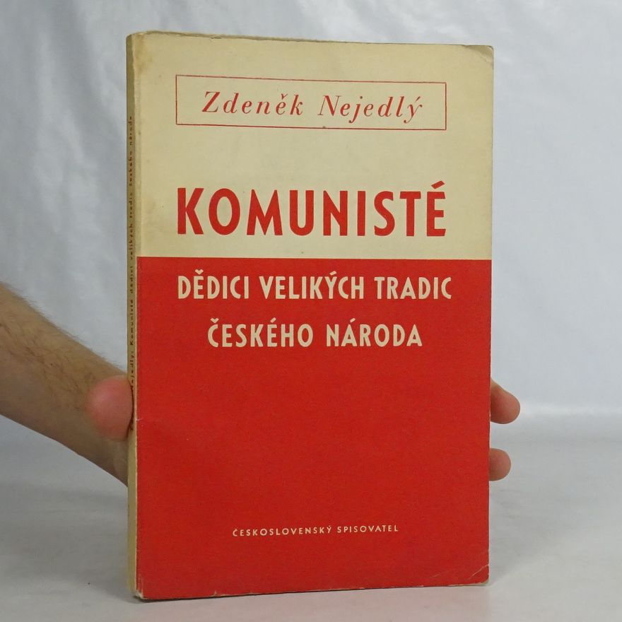 Zdeněk Nejedlý Komunisté, dědici velikých tradic českého národa