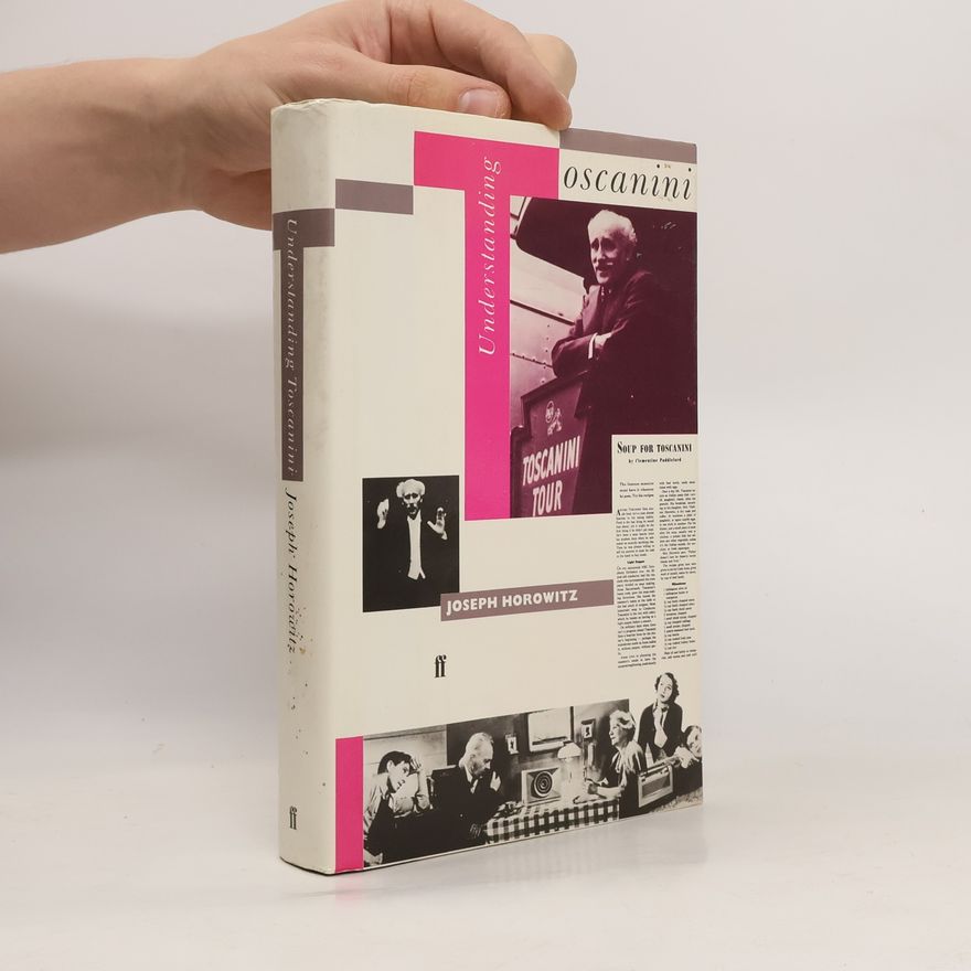 Joseph Horowitz Understanding Toscanini