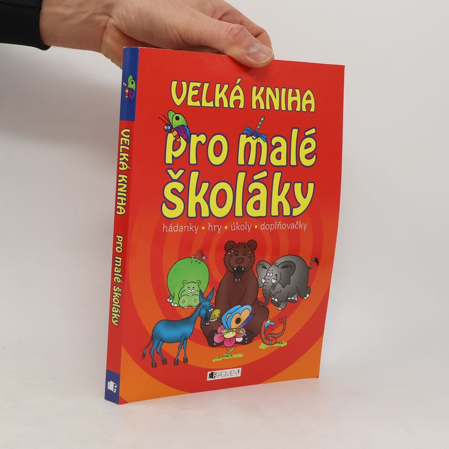 Editions Caramel Velká kniha pro malé školáky : hádanky, hry, úkoly, doplňovačky