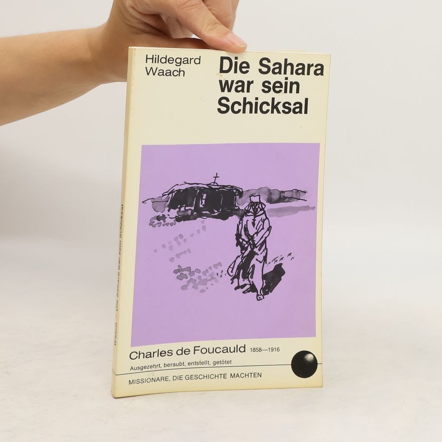 Hildegard Waach Die Sahara war sein Schicksal