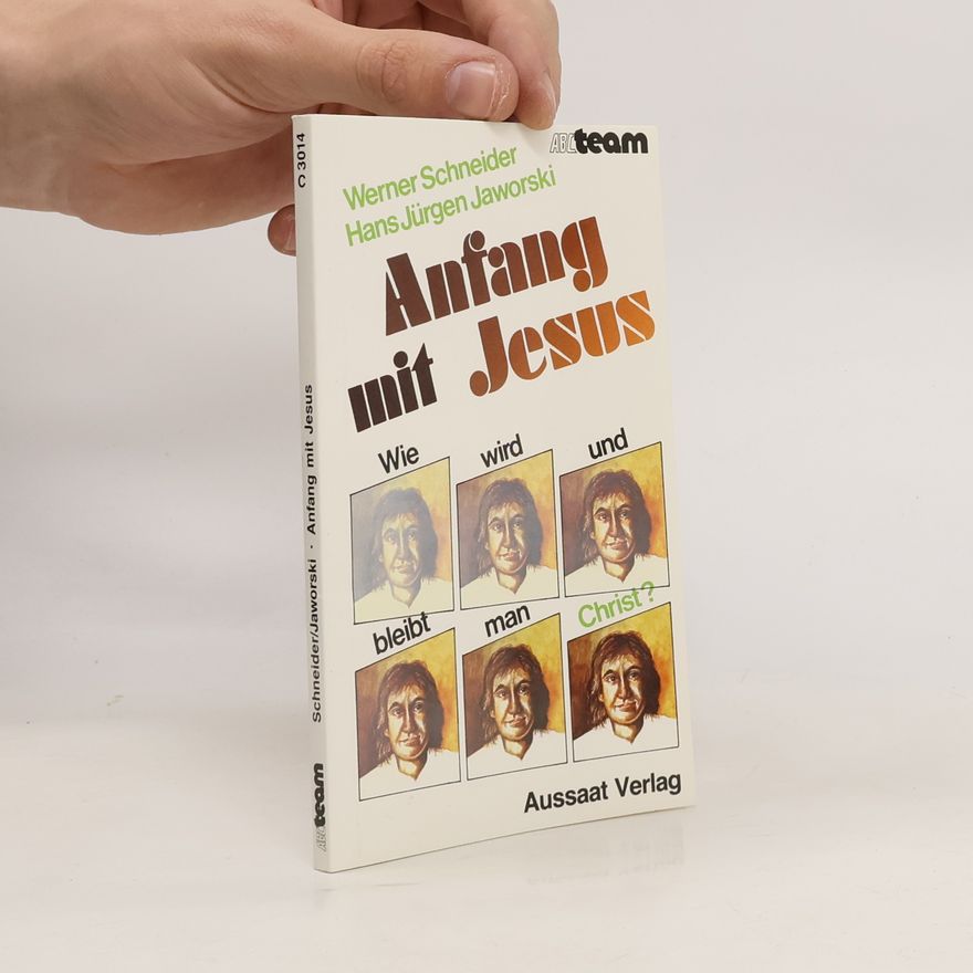 Werner Schneider Anfang mit Jesus