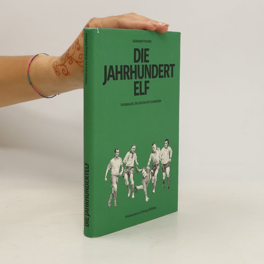 Gerhard Fischer Die Jahrhundertelf