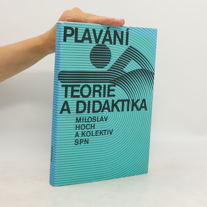 Miloslav Hoch Plavání. Teorie a didaktika