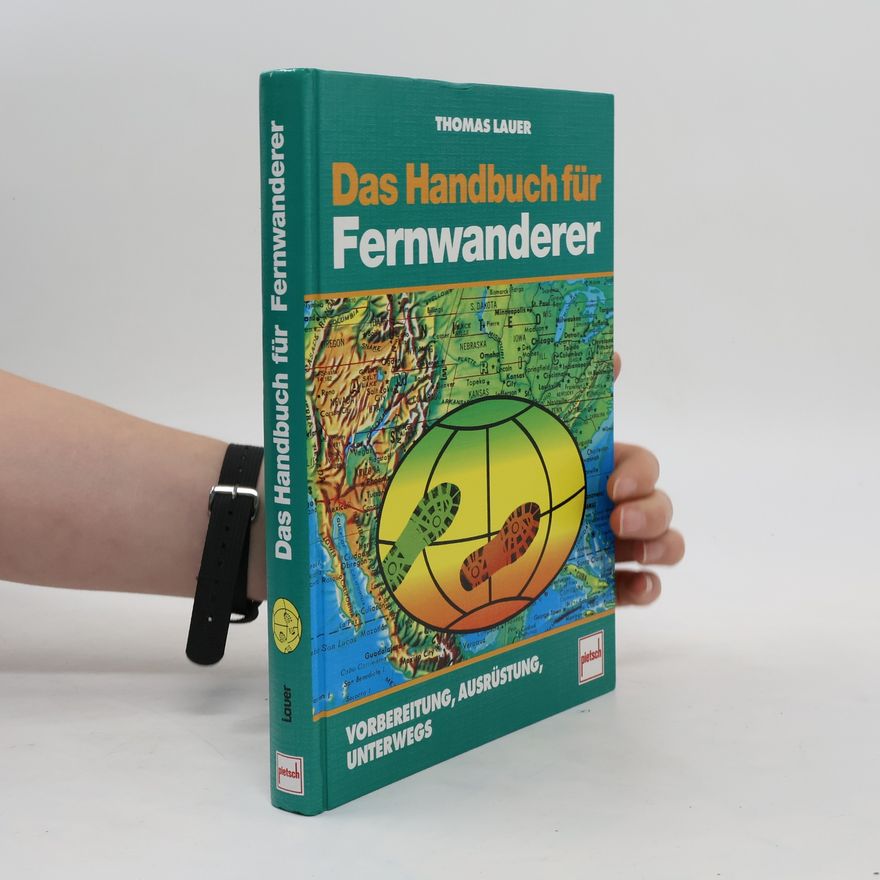Thomas Lauer Das Handbuch für Fernwanderer