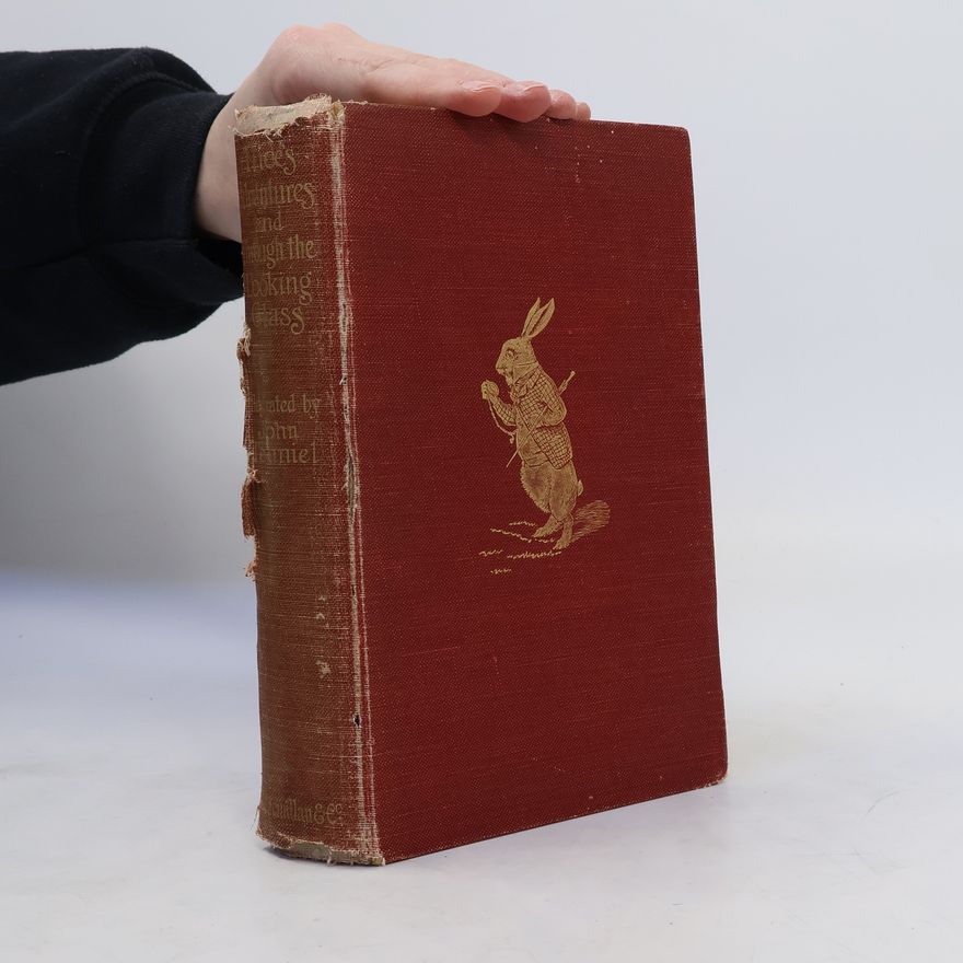 Lewis Carroll Alice's Adventures in Wonderland and Through the Looking-Glass and What Alice Found There