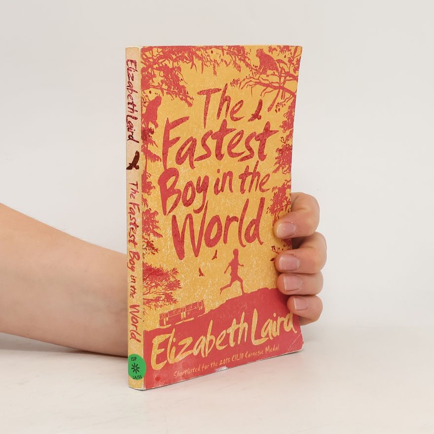 Elizabeth Laird The Fastest Boy in the World