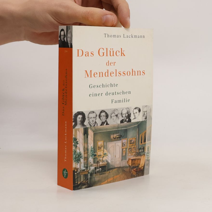 Thomas Lackmann Das Glück der Mendelssohns