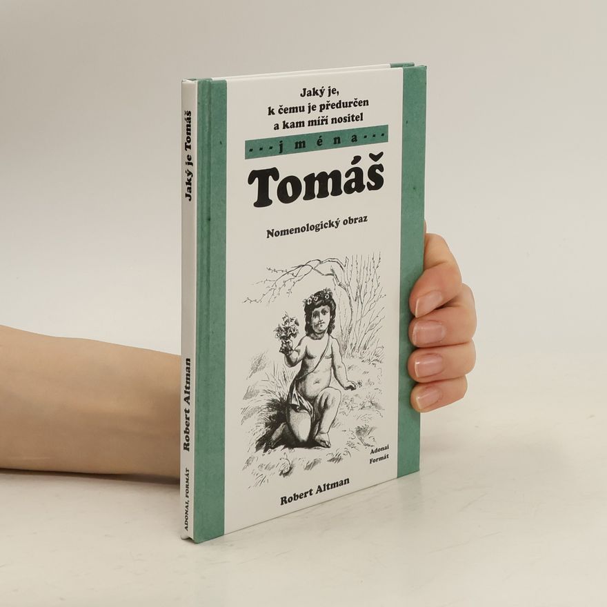 Robert Altman Jaký je, k čemu je předurčen a kam míří nositel jména Tomáš
