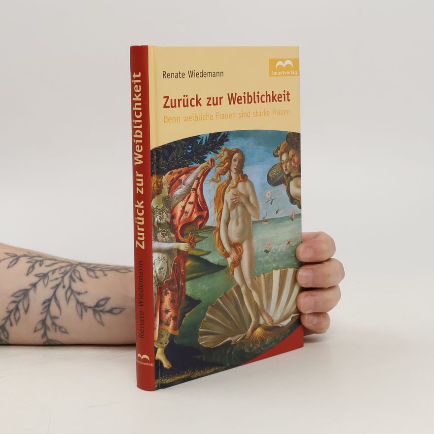 Renate Wiedemann Zurück zur Weiblichkeit