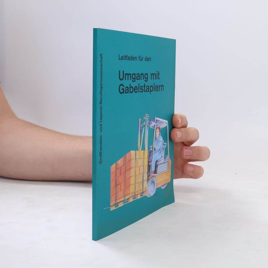 Autorenkollektiv Leitfaden für den Umgang mit Gabelstaplern