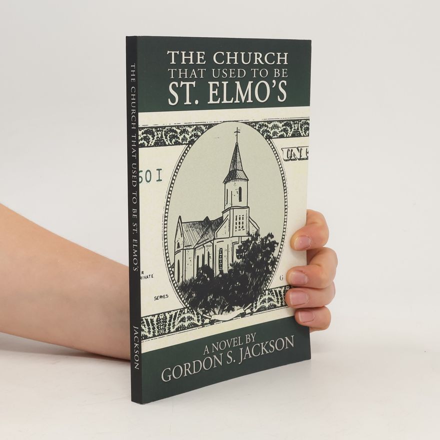 Gordon S. Jackson The Church That Used to Be St. Elmo's