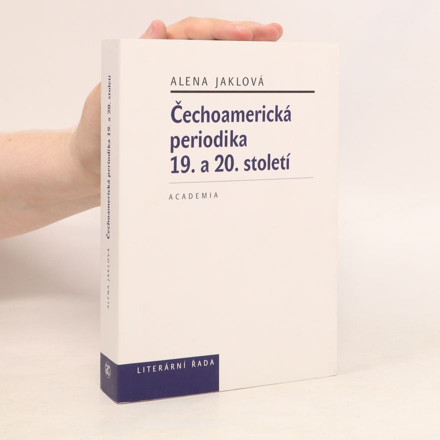 Alena Jaklová Čechoamerická periodika 19. a 20. století