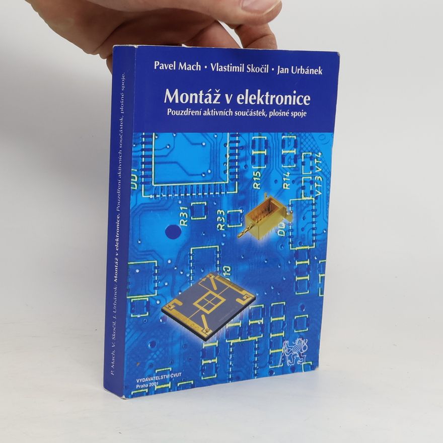 Vlastimil Skočil Montáž v elektronice - pouzdření aktivních součástek, plošné spoje