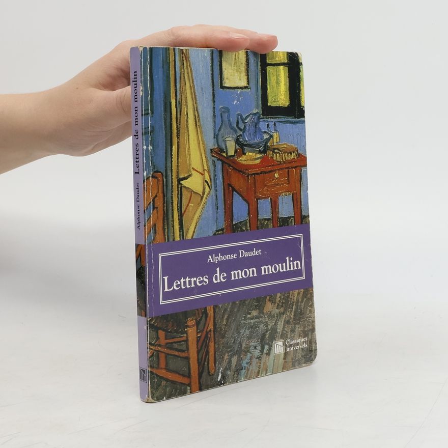 Alphonse Daudet Lettres de mon moulin