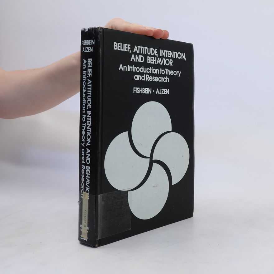 Icek Ajzen Belief, Attitude, Intention, and Behavior