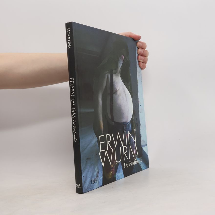 Konrad Paul Liessmann Erwin Wurm, De profundis