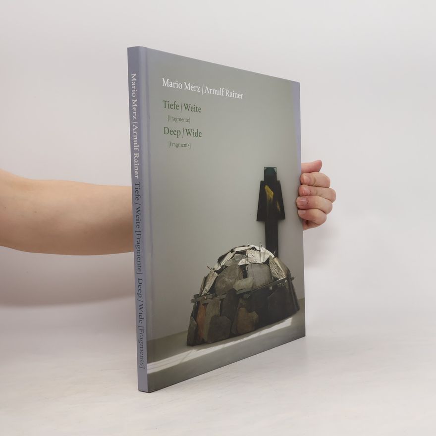 Rudi Fuchs Mario Merz/Arnulf Rainer. Tiefe/Weite (Fragmente), Deep/Wie (Fragments)
