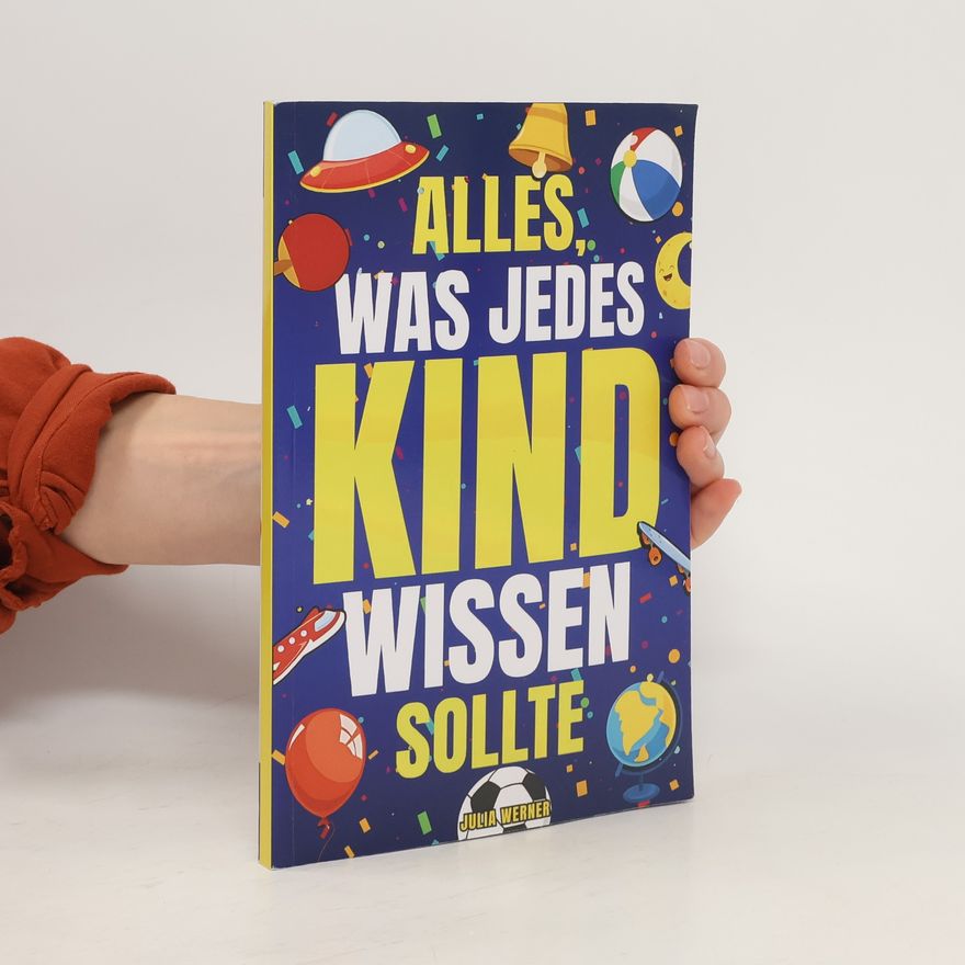 Julia Werner Alles was Jedes Kind wissen Sollte