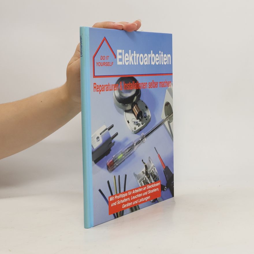 Various authors Elektroarbeiten. Reparaturen & Installationen selber machen