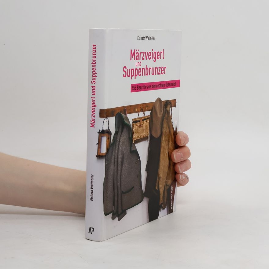 Elsbeth Wallnöfer Märzveigerl und Suppenbrunzer