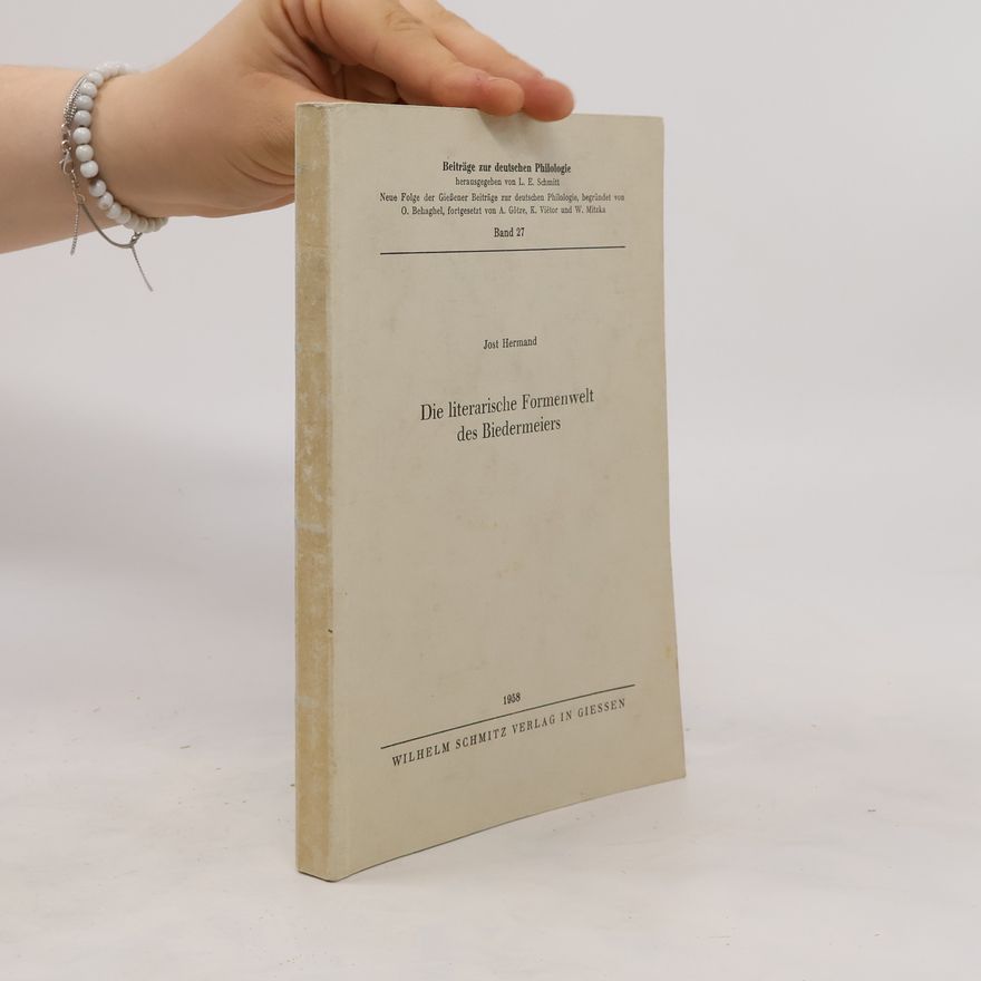 Jost Hermand Die literarische Formenwelt des Biedermeiers