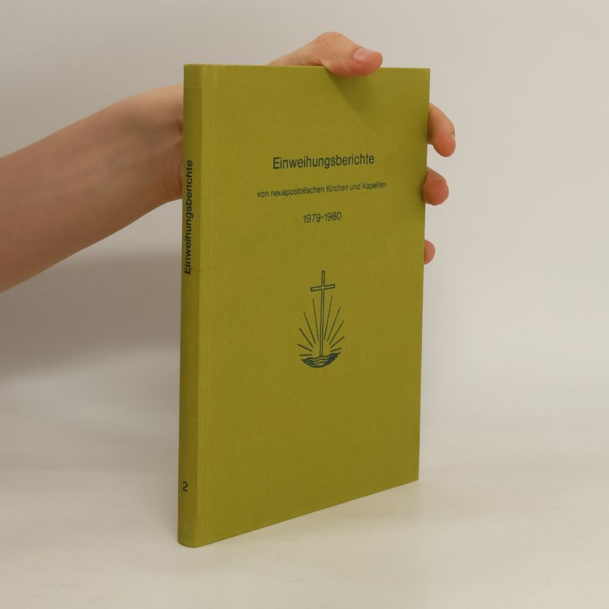 Autorenkollektiv Einweihungsberichte von neuapostolischen Kirchen und Kapellen