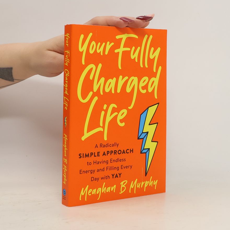 Meaghan B Murphy Your Fully Charged Life