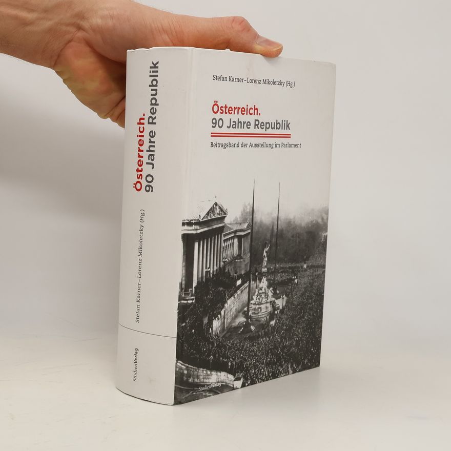 Stefan Karner Österreich. 90 Jahre Republik