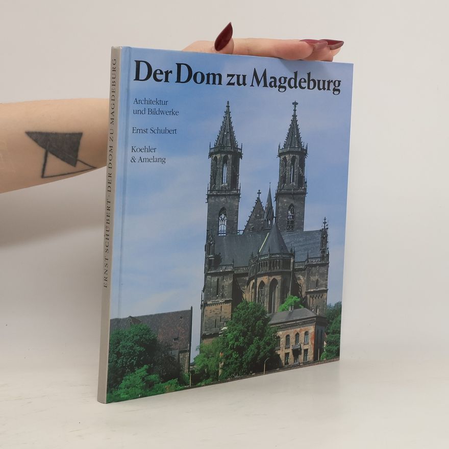 Ernst Schubert Der Dom zu Magdeburg