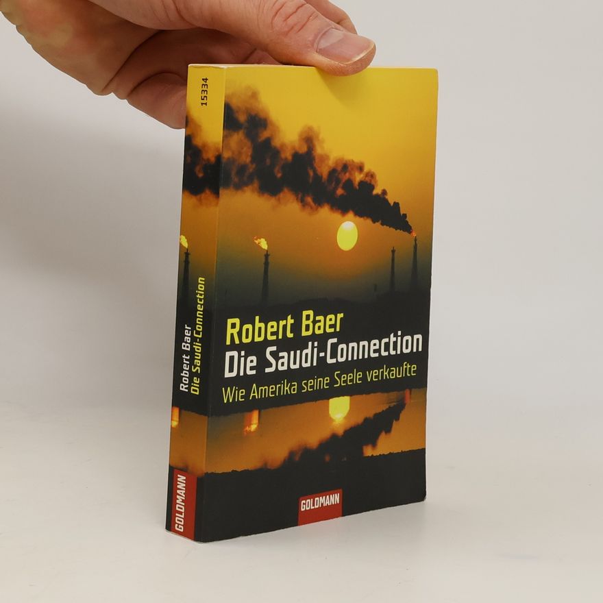 Robert Baer Die Saudi-Connection