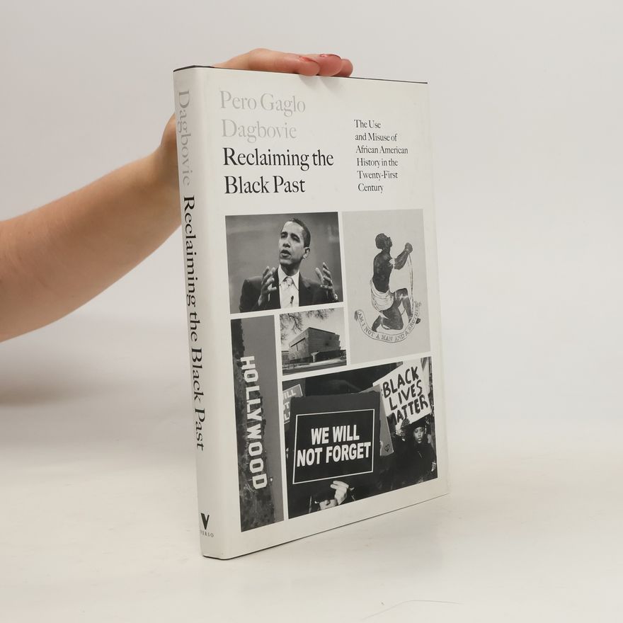 Pero Gaglo Dagbovie Reclaiming the Black Past
