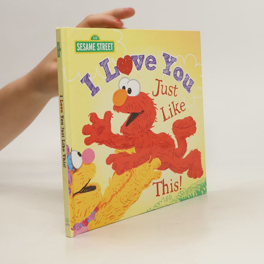 Sesame Workshop I Love You Just Like This!