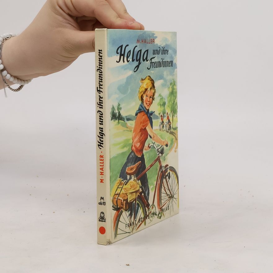 Margarete Haller Helga und ihre Freundinnen
