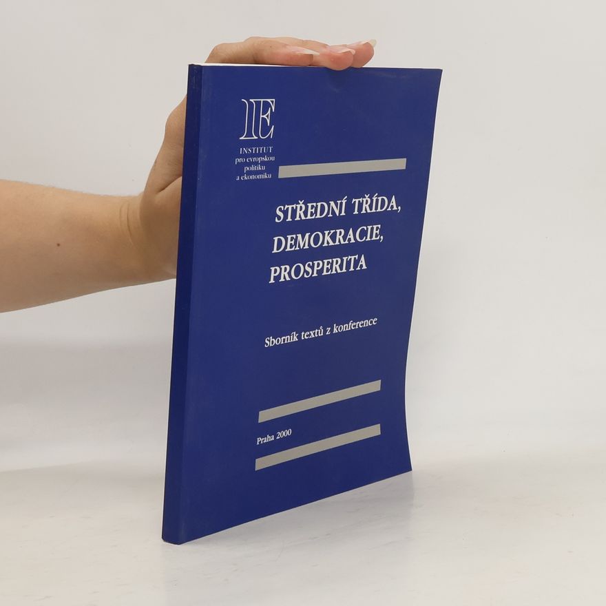 Kolektiv autorů Střední třída, demokracie, prosperita
