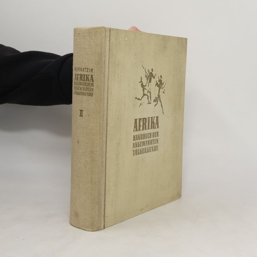 Hugo Adolf Bernatzik Afrika. Handbuch der Angewandten Völkerkunde II.